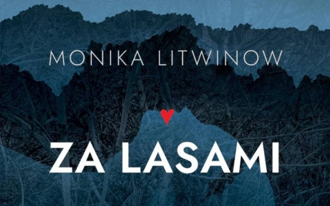 Galeria dla Czytamy Się!: Na skrzyżowaniu śmierci i spokoju, Monika Litwinow-Cieślewicz, autorka debiutanckiej książki Za lasami